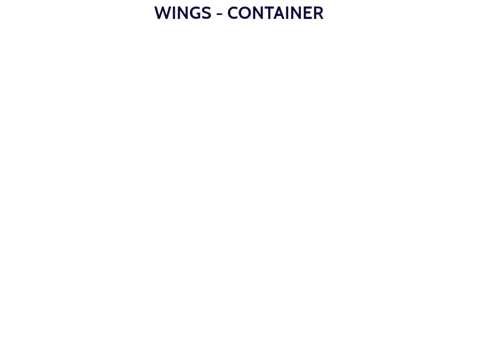WINGS - CONTAINER Dispomos de todos os modelos de contêineres para venda e locação, prontos para atender suas necessidades. O container é uma solução temporária ou permanente para empresas de pequeno a grande porte, pois possuem estruturas duráveis e seguras, além das viabilidades econômicas e sustentáveis. PROJETOS: Vestiários Escritórios Estande de vendas Habitações Alojamentos Guaritas